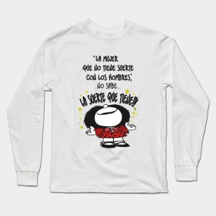 La mujer que no tiene suerte... Long Sleeve T-Shirt